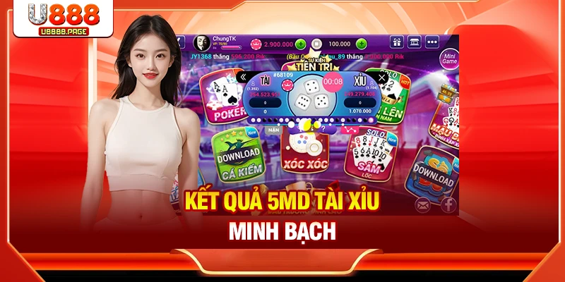 Kết quả 5MD Tài Xỉu minh bạch